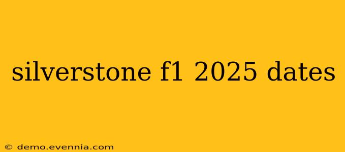 silverstone f1 2025 dates