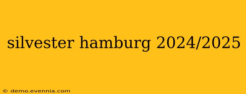 silvester hamburg 2024/2025