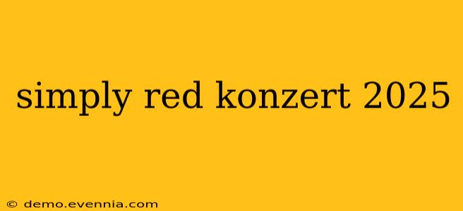 simply red konzert 2025