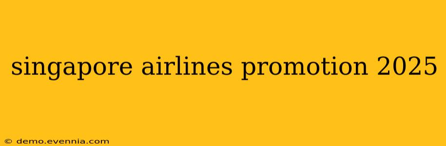 singapore airlines promotion 2025