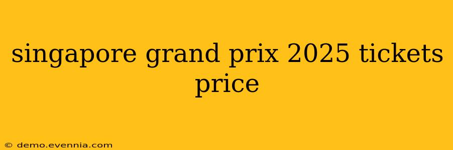 singapore grand prix 2025 tickets price