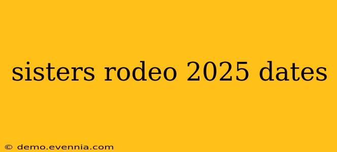 sisters rodeo 2025 dates