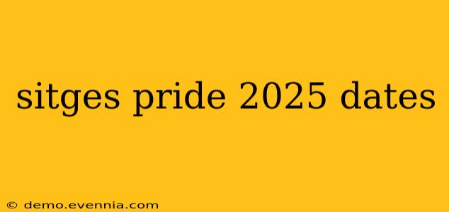 sitges pride 2025 dates