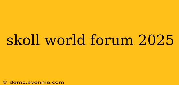 skoll world forum 2025