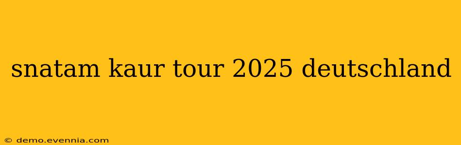 snatam kaur tour 2025 deutschland