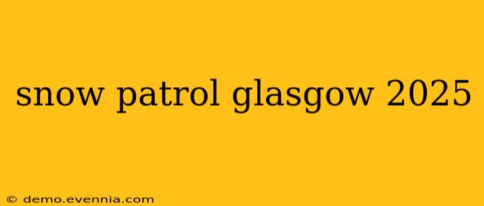 snow patrol glasgow 2025