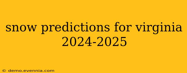 snow predictions for virginia 2024-2025