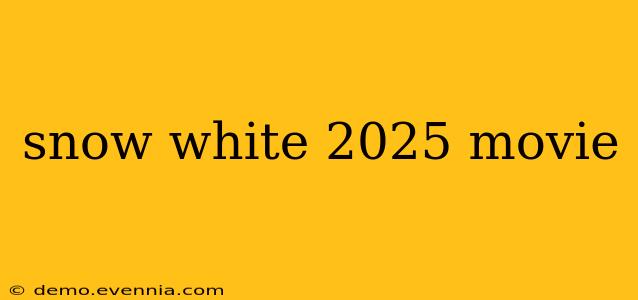 snow white 2025 movie