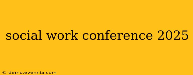 social work conference 2025