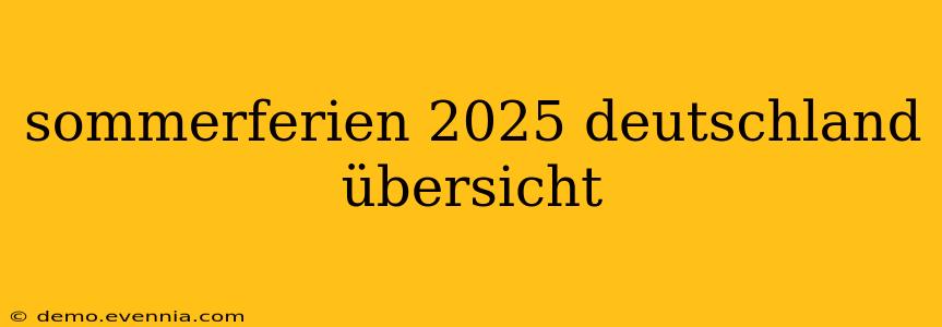 sommerferien 2025 deutschland übersicht