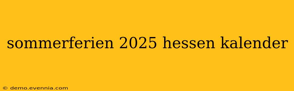 sommerferien 2025 hessen kalender