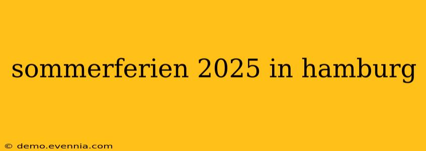 sommerferien 2025 in hamburg