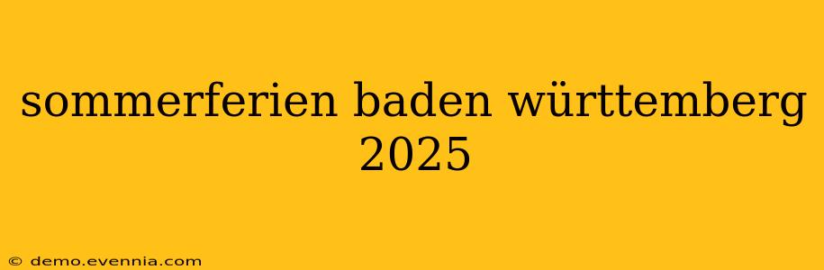 sommerferien baden württemberg 2025