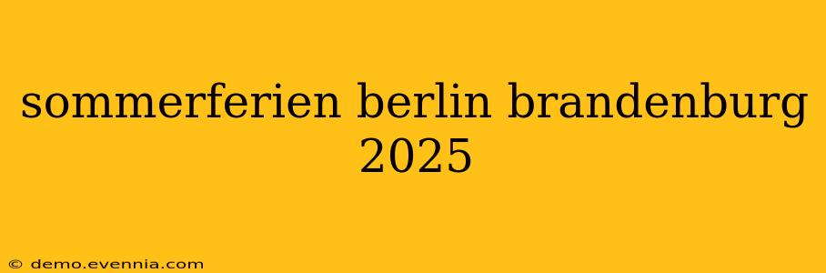 sommerferien berlin brandenburg 2025