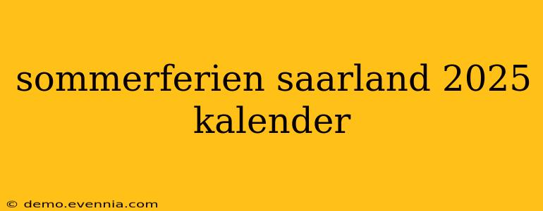 sommerferien saarland 2025 kalender