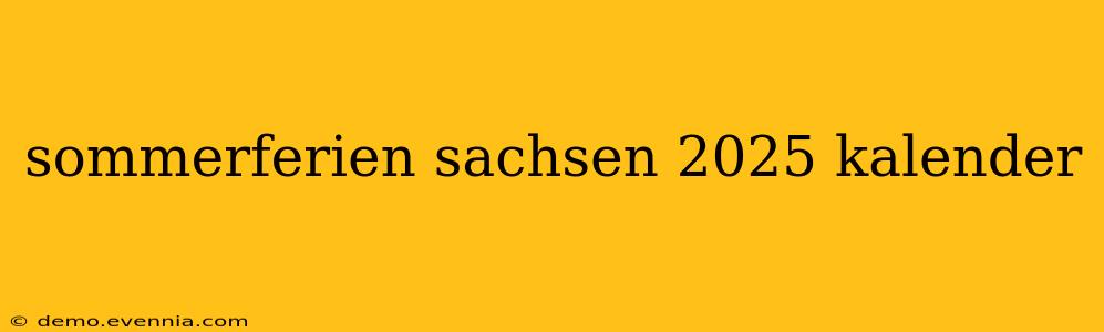 sommerferien sachsen 2025 kalender