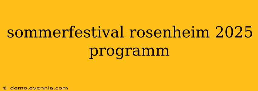 sommerfestival rosenheim 2025 programm