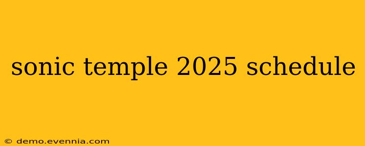 sonic temple 2025 schedule