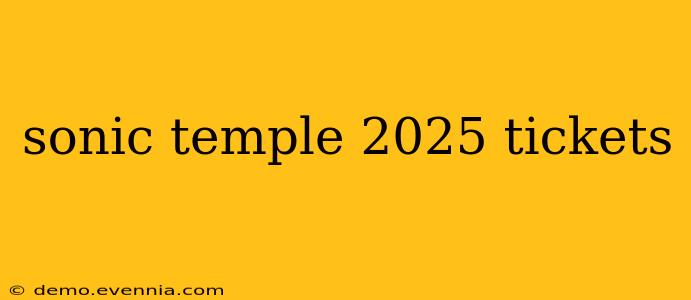 sonic temple 2025 tickets