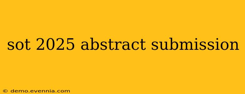 sot 2025 abstract submission