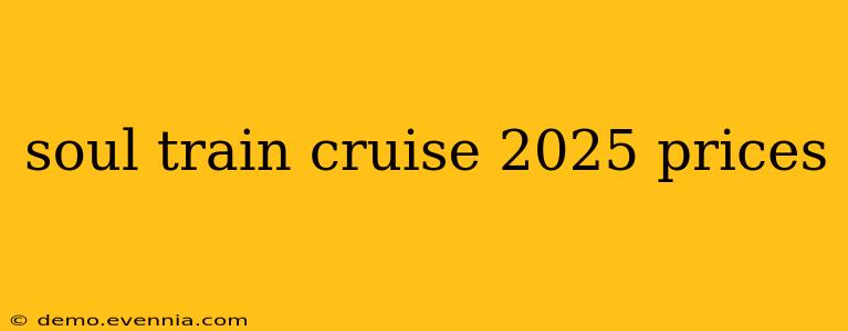 soul train cruise 2025 prices