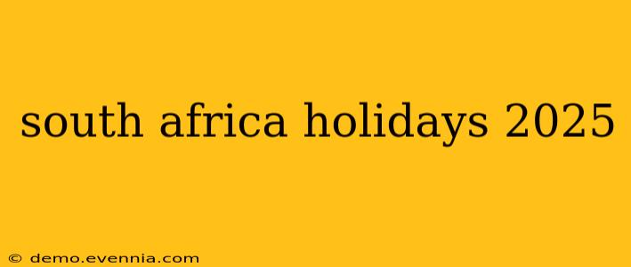 south africa holidays 2025