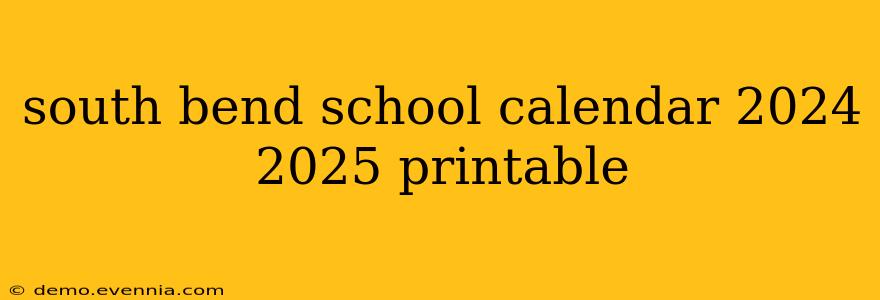 south bend school calendar 2024 2025 printable