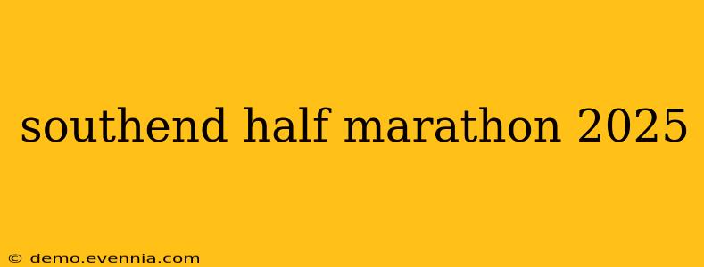 southend half marathon 2025