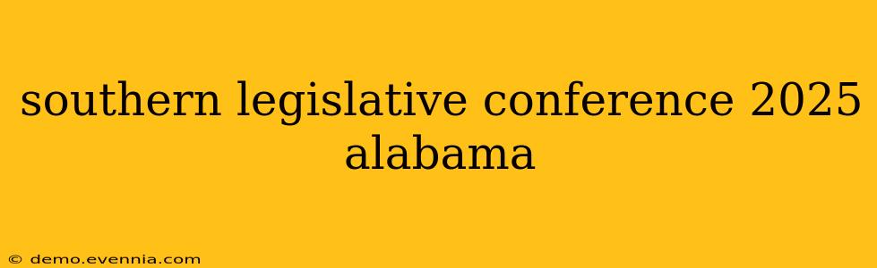 southern legislative conference 2025 alabama