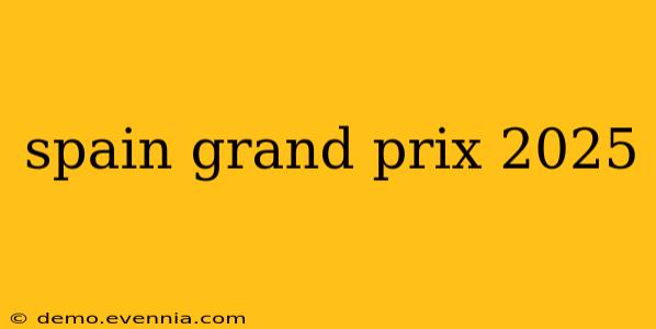 spain grand prix 2025