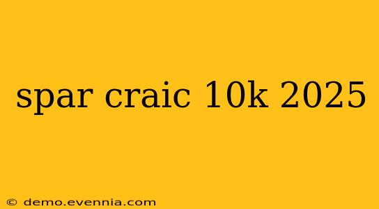 spar craic 10k 2025