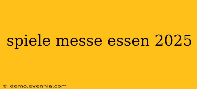 spiele messe essen 2025