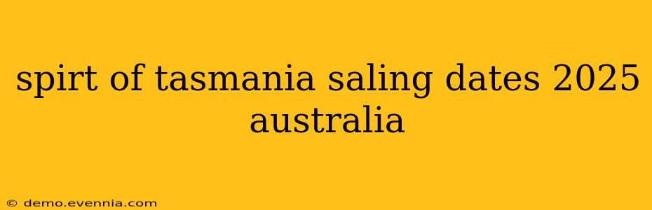 spirt of tasmania saling dates 2025 australia