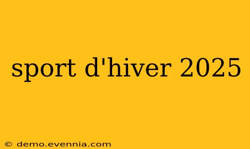 sport d'hiver 2025