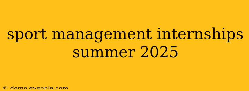 sport management internships summer 2025