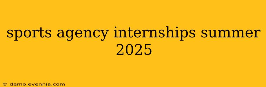 sports agency internships summer 2025