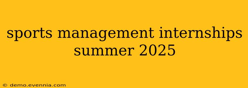 sports management internships summer 2025