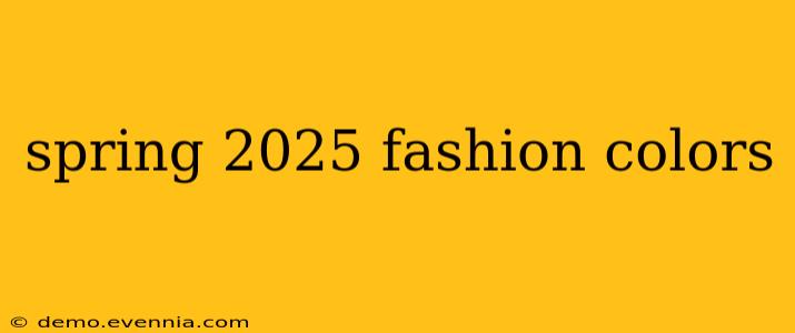 spring 2025 fashion colors