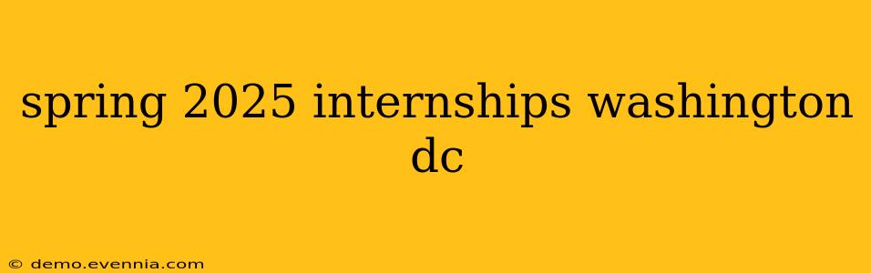 spring 2025 internships washington dc