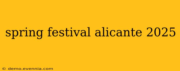 spring festival alicante 2025