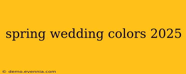 spring wedding colors 2025