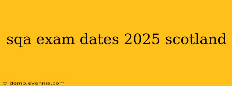 sqa exam dates 2025 scotland