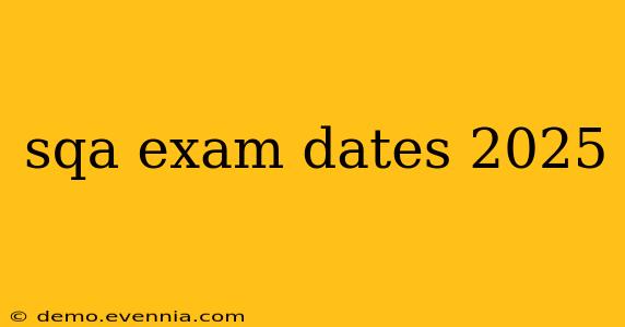 sqa exam dates 2025