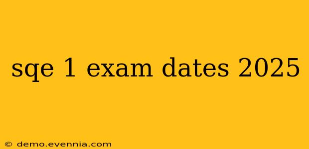 sqe 1 exam dates 2025