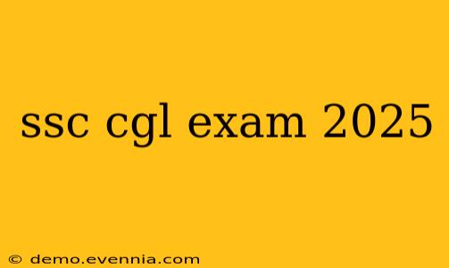 ssc cgl exam 2025