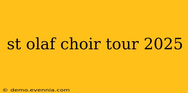 st olaf choir tour 2025