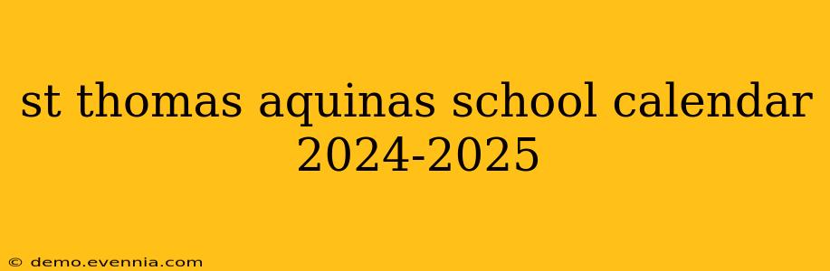 st thomas aquinas school calendar 2024-2025