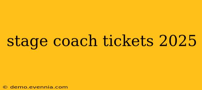 stage coach tickets 2025