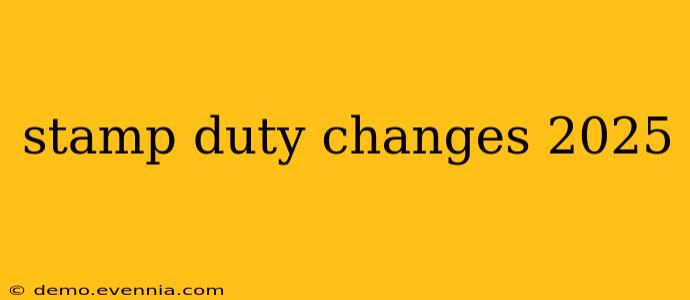 stamp duty changes 2025