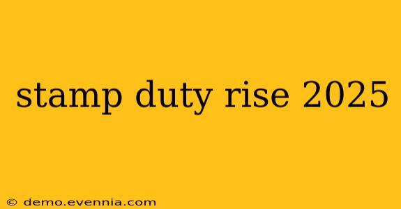 stamp duty rise 2025